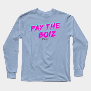 Pay The Boiz Long Sleeve T-Shirt